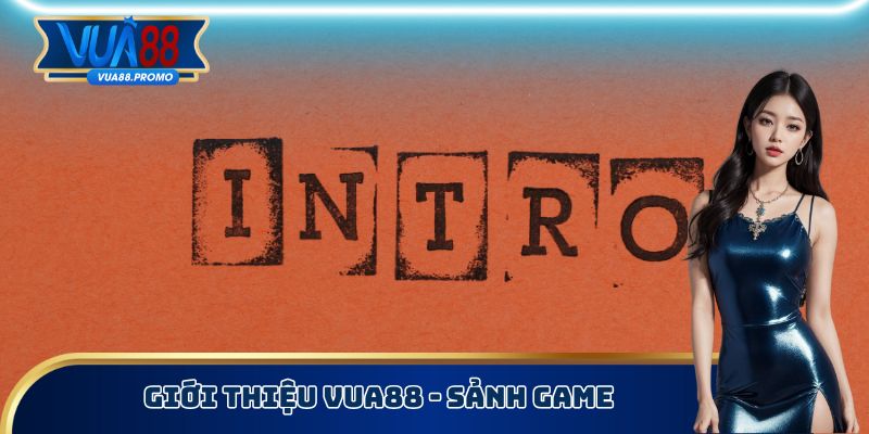 Giới Thiệu Vua88 - Điểm Đến Hấp Dẫn Nhất Thị Trường 3 Giới thiệu Vua88 - Sảnh Game