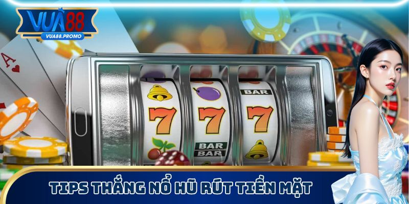 Đừng Chơi Nổ Hũ Rút Tiền Mặt Nếu Chưa Biết 3 Điều Quan Trọng 3 Vài bí kíp chiến thắng có độ hiệu quả trên 85%